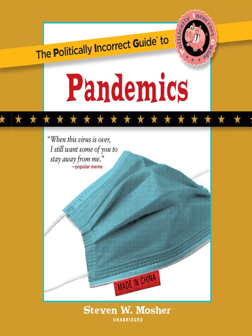 Title details for The Politically Incorrect Guide to Pandemics by Steven W. Mosher - Available
